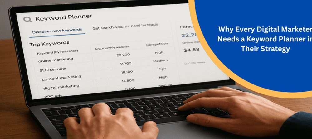 Why Every Digital Marketer Needs a Keyword Planner in Their Strategy