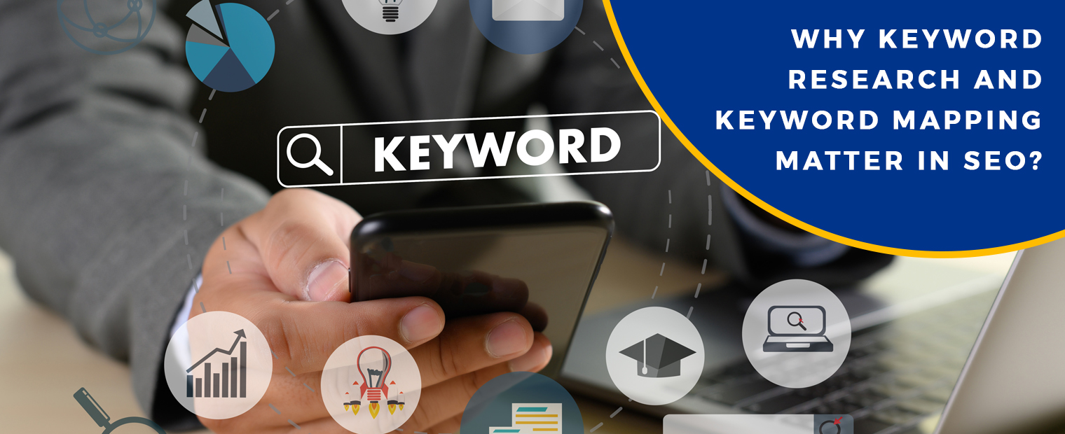 Why Keyword Research and Keyword Mapping Matter in SEO